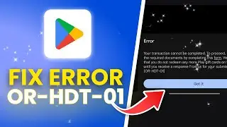 🔥 How to Fix Google Play Error Code OR-HDT-01 (100% Working)