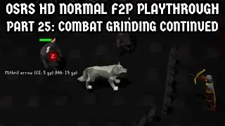 [OSRS HD Normal F2P Playthrough] Part 25: Combat Grinding Continued