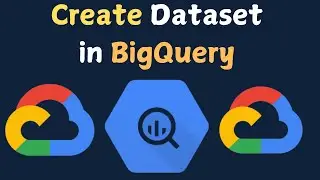 How To Create Dataset in Google BigQuery