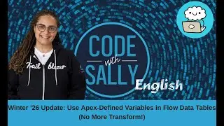 Winter ’26 Update: Use Apex-Defined Variables in Flow Data Tables (No More Transform!)