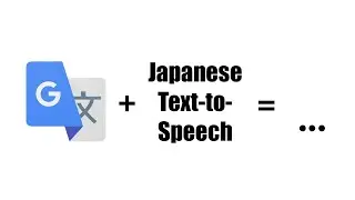 This Video’s Text-To-Speech is by Japanese Google Translate