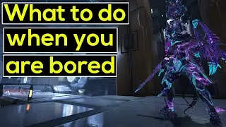 Warframe | What to do in Warframe when you are bored. [Warframe Midgame]