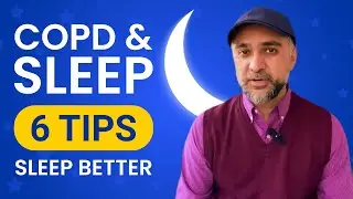 COPD and Sleep - Effects of Sleep Quality on COPD. Tips for Better Sleep in COPD
