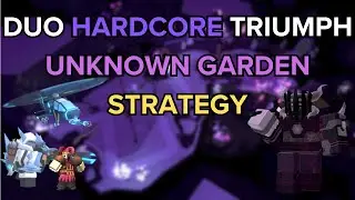 (TDS) (EASY) DUO HARDCORE TRIUMPH UNKNOWN GARDEN STRATEGY | ROBLOX