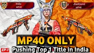 Pushing Top 1 India Title MP40 | BR Rank Weapon Glory Push New Season 40 | EP - 1