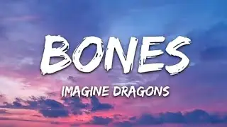 Imagine Dragons - Bones (lyrics)