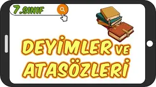 Deyimler ve Atasözleri / Akılda Kalıcı Anlatım 📙 7.Sınıf Türkçe 