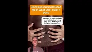 Being Buck Naked Doesn’t Mean What Most Think It Does