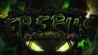 Geometry Dash [2.1] - Erebus (Extreme Demon) - By Rustam & Ilrell - Verified by BoldStep (me) [LIVE]