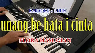 UNANG BE HATAI CINTA [KARAOKE] FLORA HASUGIAN