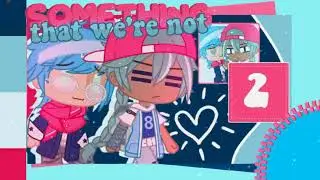 ✧･ﾟsomething that we're not | CLOSED | gacha |