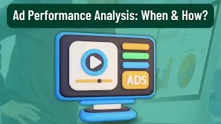 Ad performance analysis: When & how ?