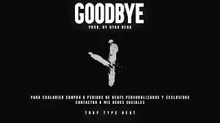 Goodbye - Trap Sad Type Beat (Prod. by Ryan Bena)