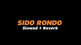 SIDO RONDO  -  Slowed + Reverb (Full Lirik)