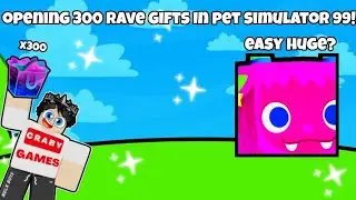 Opening 300 Rave Gifts in Pet Simulator 99! ✨️