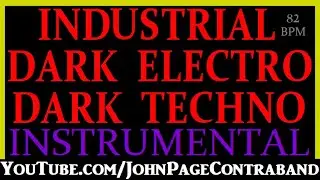 Industrial Dark Electro Techno John Page Contraband Track Beat Instrumental Background Music EBM