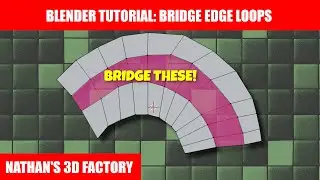 Blender Tutorial: Bridge Edge Loops | Nathan's 3D Factory