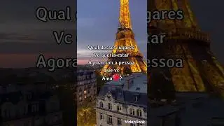 Qual desses lugares Vc queria estar Agora com a pessoa Que vc Ama?#viral#vibes