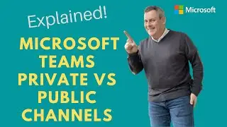 Understanding Microsoft Teams Private Vs Public Channels