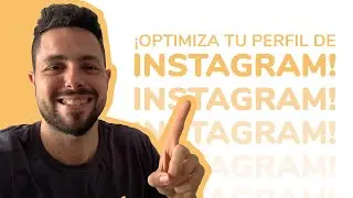 5 ideas para OPTIMIZAR tu perfil de Instagram y triunfar 🚀