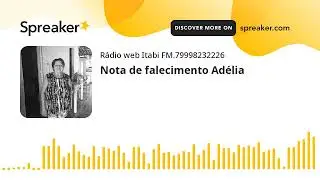 Nota de falecimento Adélia (feito com Spreaker)
