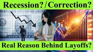 Recession😰 or Correction🤔? Real Reason Behind Slow Down & Layoff 2022 2023 