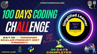 Day #50 | Minimum Scalar Product (Dot product) | DSA | Arrays