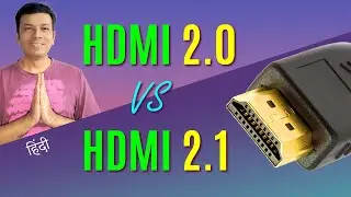 Looking for Best HDMI Cable ? HDMI 2.1 vs HDMI 2.0 cable