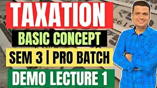 Taxation| Demo Lecture -1 |Sem 3 Pro Batch CCF|Basics| Calcutta University