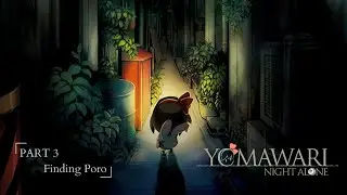 PC | Yomawari: Night Alone Part 3 - Finding Poro | Gameplay | Walkthrough