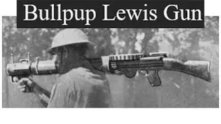 The Bullpup Lewis Gun