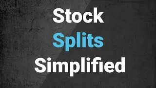 Stock Splits Explained