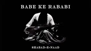 Babe Ke Rababi | Keertani Jatha | Shabad-e-Naad | Bhai Navjodh Singh Rababi