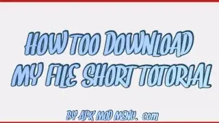 HOW TOO DOWNLOAD MY FILES SHORT TOTORIAL