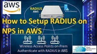 How to Install RADIUS in AWS using Windows NPS Server for Wireless Authentication with AD