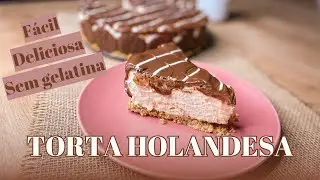 ESPECIAL DIA DAS MÃES: A MELHOR TORTA HOLANDESA DO MUNDO!