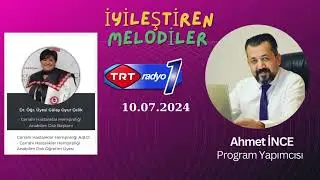 İYİLEŞTİREN MELODİLER 6 - TRT RADYO 1- AHMET İNCE