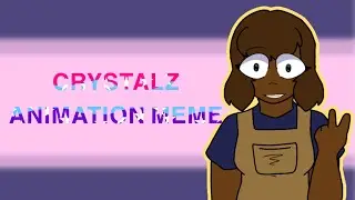 CRYSTALZ | Animation Meme | FT. Ellie [FlipaClip]