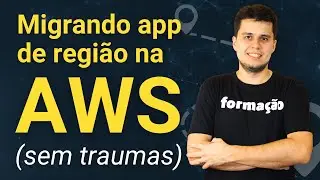 Desafios para migrar uma aplicação de região na AWS