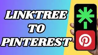 How to Add Linktree on Pinterest Quick Guide