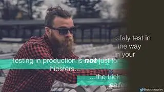 Testing in Production for the Bold and True