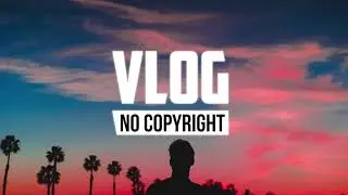 Vlad Gluschenko - Bay (Vlog no Copyright Music)