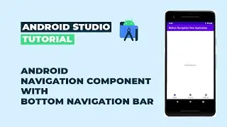 Android Navigation Component With Bottom Navigation View
