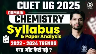 CUET UG 2025 Domain Chemistry Syllabus & paper analysis | CUET UG 2025 Preparation | Vaibhav Sir