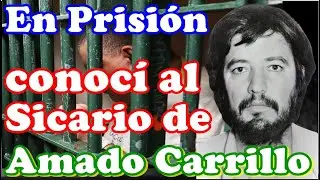 Documentary: in prison I met the Sicario of Amado Carrillo, the so-called 