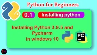 How to Install Python 3.9.5 and PyCharm on windows 10 | Python for beginners | Installing Python