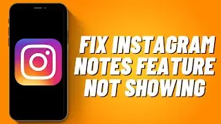 How  to Fix Instagram Notes Music Feature Not Showing (2023)