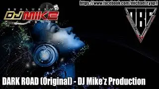 DARK ROAD (Original) - DJ Mike