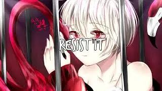 Nightcore - Resist it (Special 1k)