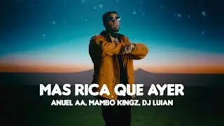 Anuel AA, Mambo Kingz, DJ Luian - Mas Rica Que Ayer